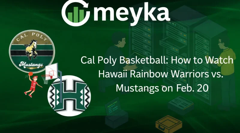 Cal Poly Basketball: How to Watch Hawaii Rainbow Warriors vs. Mustangs on Feb. 20