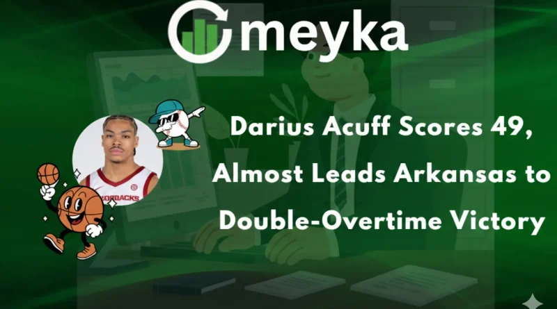 Darius Acuff Scores 49, Almost Leads Arkansas to Double-Overtime Victory