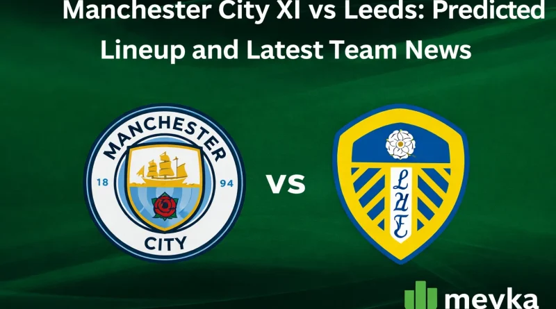 Manchester City XI vs Leeds