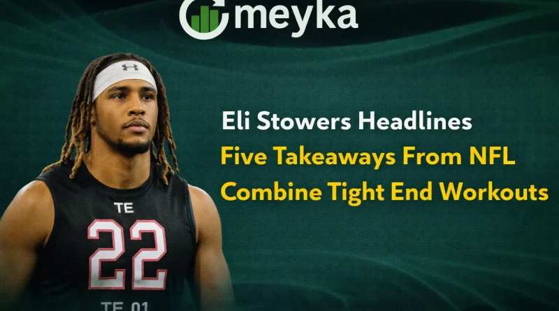 Eli Stowers Headlines Five Takeaways From NFL Combine Tight End Workouts