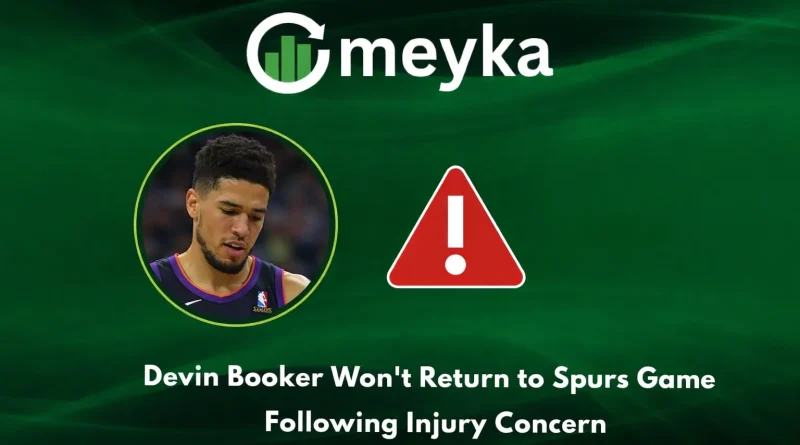 Devin Booker Won’t Return to Spurs Game Following Injury Concern