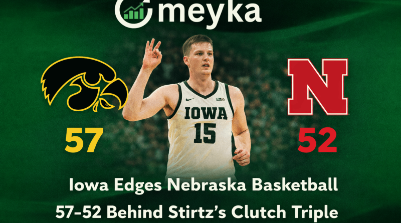 Iowa Edges Nebraska Basketball 57-52 Behind Stirtz’s Clutch Triple