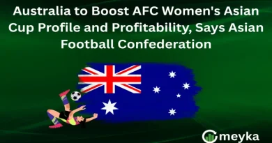 Australia to Boost AFC Women's Asian Cup Profile and Profitability, Says Asian Football Confederation