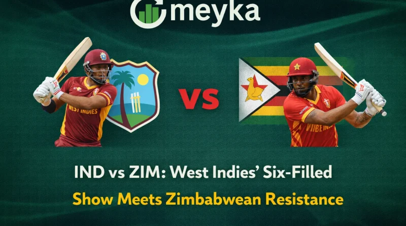 IND vs ZIM: West Indies’ Six-Filled Show Meets Zimbabwean Resistance
