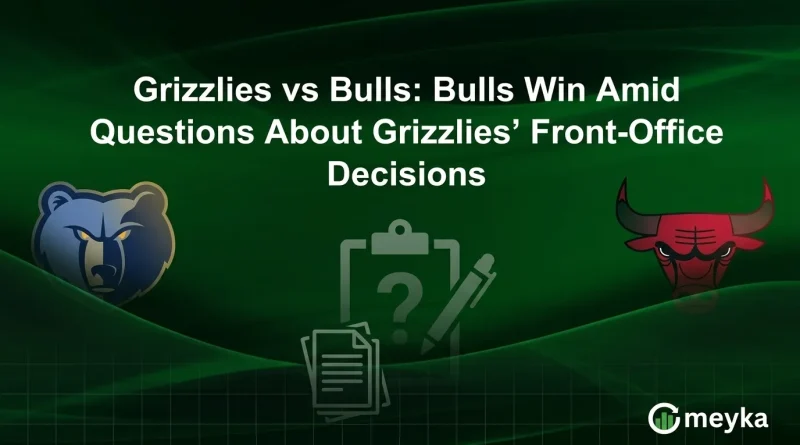 Grizzlies vs Bulls: Bulls Win Amid Questions About Grizzlies’ Front-Office Decisions