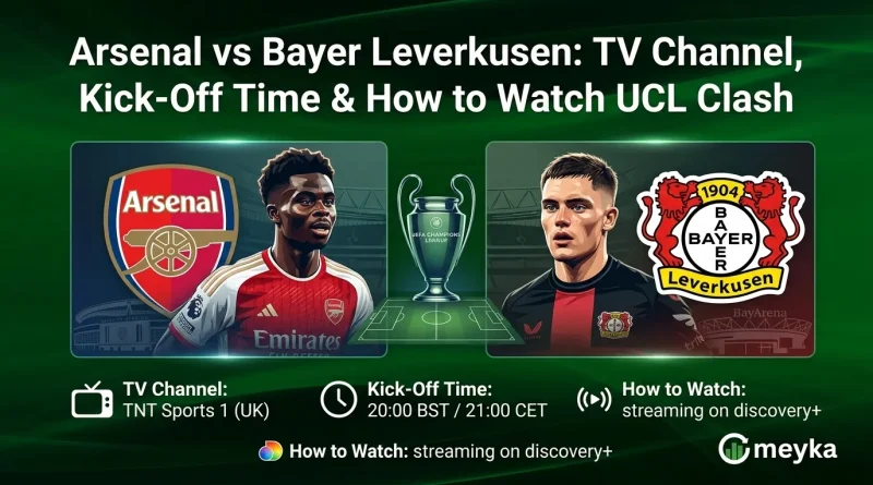 Arsenal vs Bayer Leverkusen: TV Channel, Kick-Off Time & How to Watch UCL Clash
