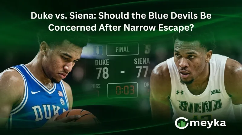 Duke vs. Siena: Should the Blue Devils Be Concerned After Narrow Escape?