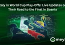 Italy in World Cup Play-Offs: Live Updates on Their Road to the Final in Bosnia