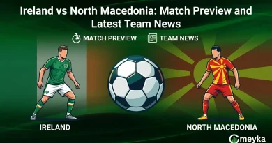 Ireland vs North Macedonia: Match Preview and Latest Team News