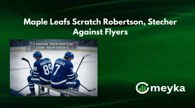 Maple Leafs Scratch Robertson, Stecher Against Flyers