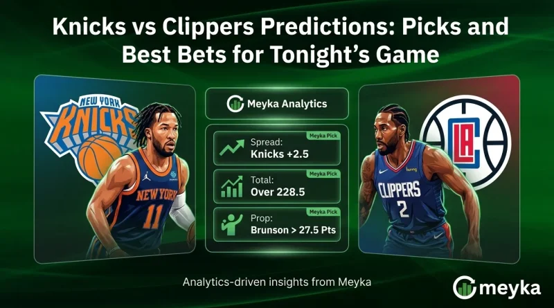 Knicks vs Clippers Predictions: Picks and Best Bets for Tonight’s Game