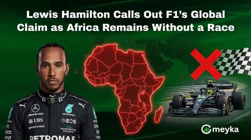 Lewis Hamilton Calls Out F1’s Global Claim as Africa Remains Without a Race