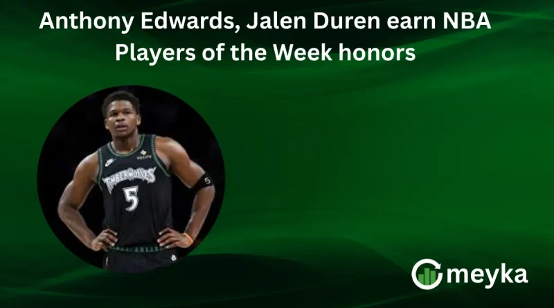 Anthony Edwards, Jalen Duren earn NBA Players of the Week honors