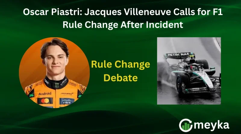 Oscar Piastri: Jacques Villeneuve Calls for F1 Rule Change After Incident