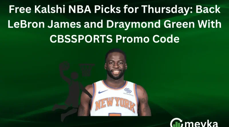 Free Kalshi NBA Picks for Thursday: Back LeBron James and Draymond Green With CBSSPORTS Promo Code