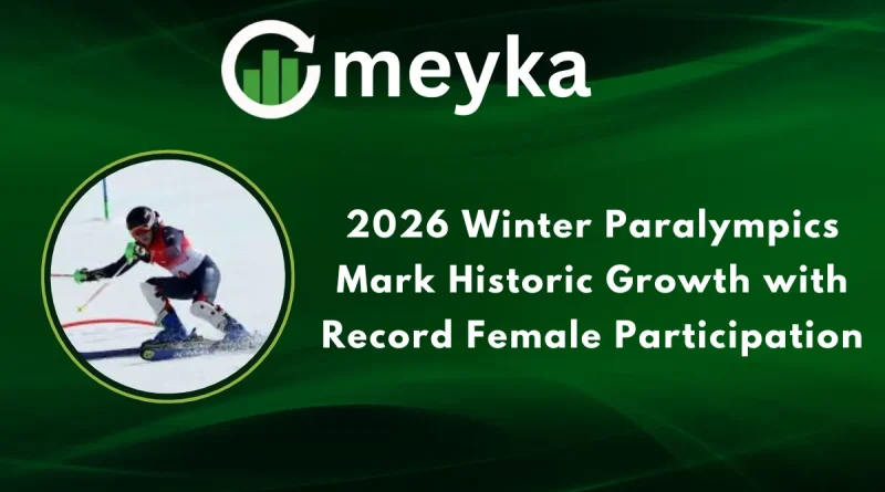 2026 Winter Paralympics Mark Historic Growth with Record Female Participation