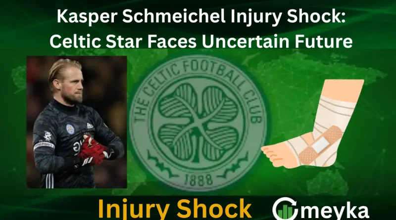 Kasper Schmeichel Injury Shock: Celtic Star Faces Uncertain Future