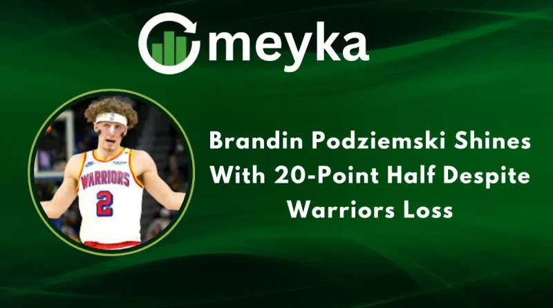 Brandin Podziemski Shines With 20-Point Half Despite Warriors Loss