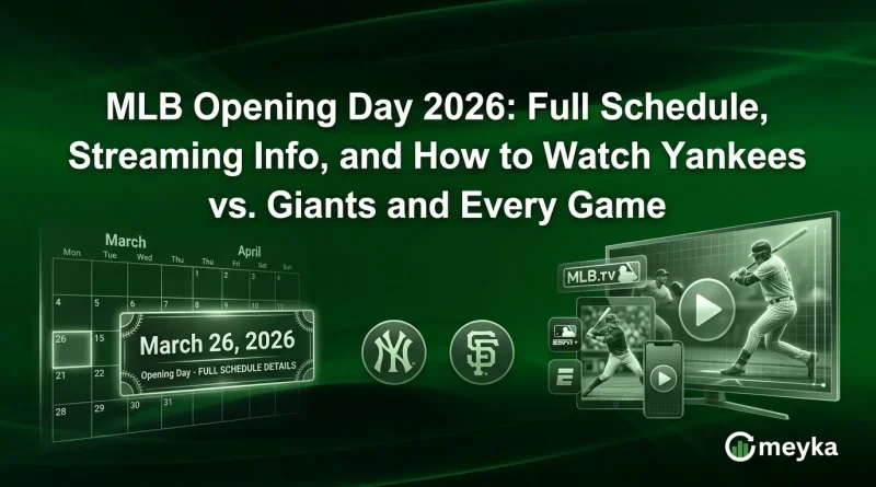 MLB Opening Day 2026: Full Schedule, Streaming Info, and How to Watch Yankees vs. Giants and Every Game