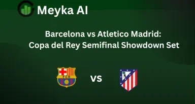 Barcelona vs Atletico Madrid: Copa del Rey Semifinal Showdown Set