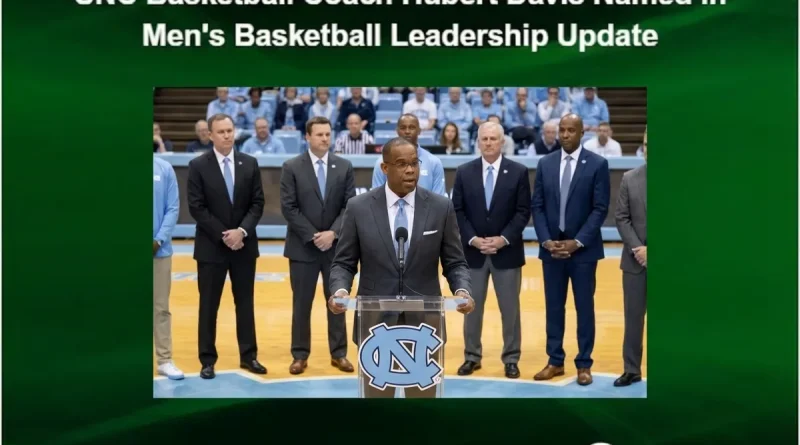 UNC Basketball Coach Hubert Davis Named in Men's Basketball Leadership Update