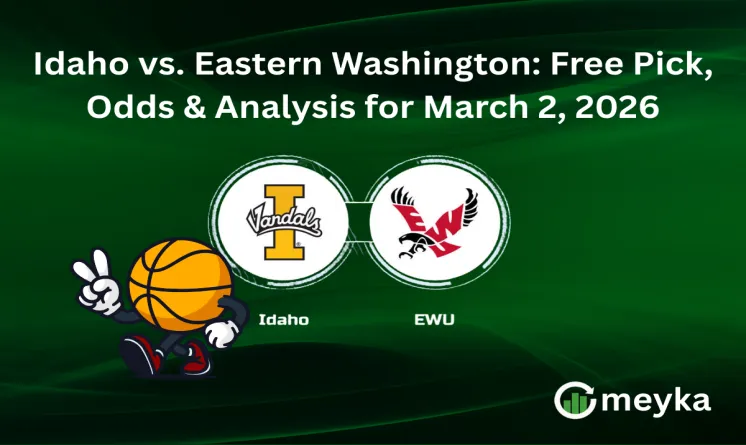 Idaho vs. Eastern Washington: Free Pick, Odds & Analysis for March 2, 2026