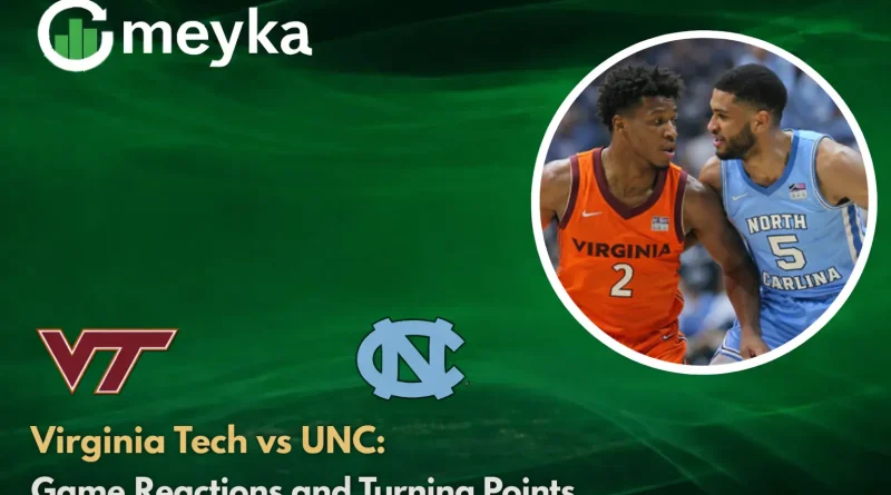 Virginia Tech vs UNC: Game Reactions and Turning Points