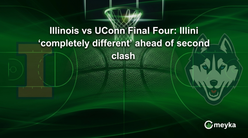 Illinois vs UConn Final Four: Illini ‘completely different’ ahead of second clash