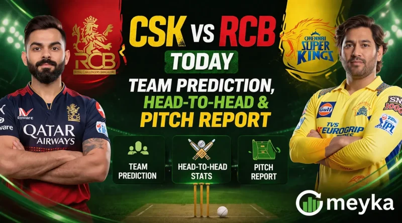 CSK vs RCB Today Team Prediction, Head-to-Head & Pitch Report