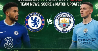 Chelsea vs Man City LIVE Team News, Score & Match Updates