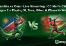 Namibia vs Oman Live Streaming: ICC Men’s CWC League 2 – Playing XI, Toss, When & Where to Watch