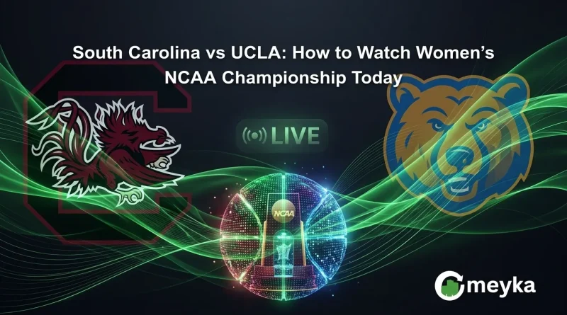 South Carolina vs UCLA: How to Watch Women’s NCAA Championship Today