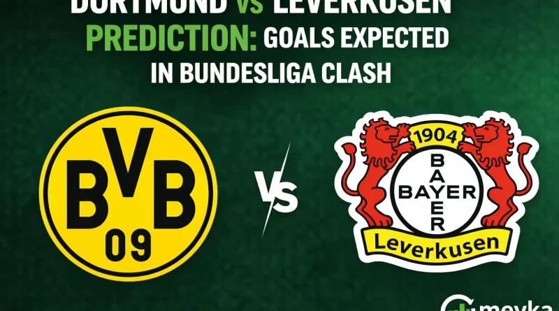 Dortmund vs Leverkusen Prediction Goals Expected in Bundesliga Clash