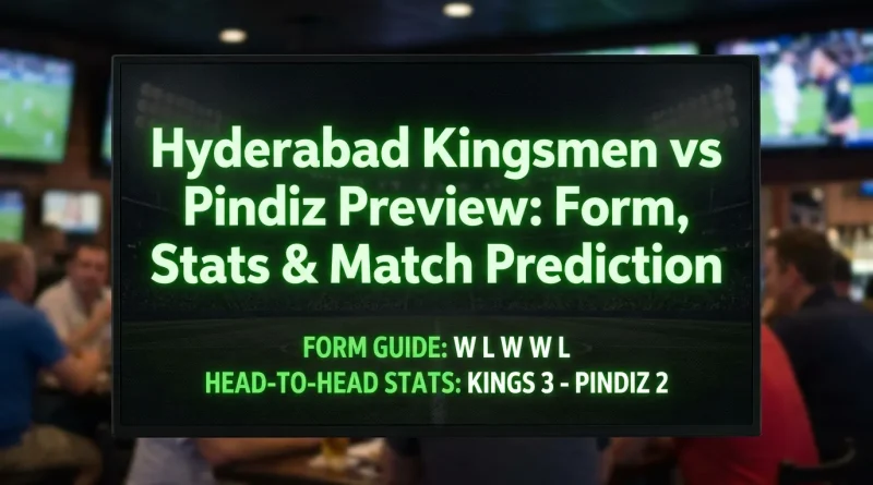 Hyderabad Kingsmen vs Pindiz Preview: Form, Stats & Match Prediction