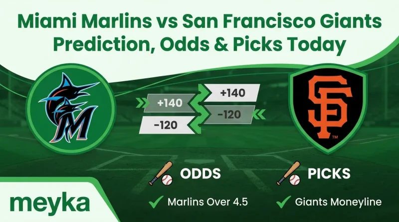 Miami Marlins vs San Francisco Giants Prediction, Odds & Picks Today