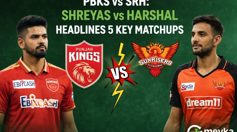 PBKS vs SRH Shreyas vs Harshal Headlines 5 Key Matchups