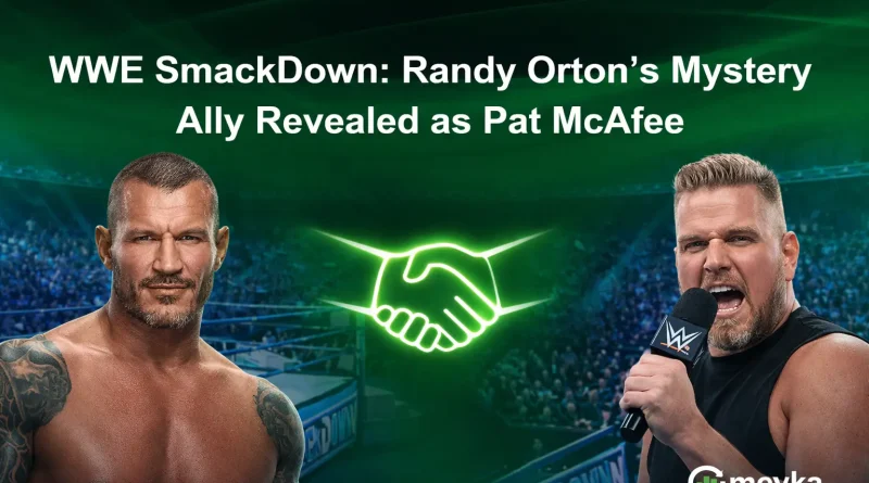 WWE SmackDown: Randy Orton’s Mystery Ally Revealed as Pat McAfee