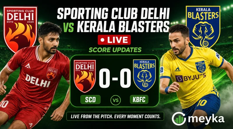 Sporting Club Delhi vs Kerala Blasters LIVE Score Updates, SCD 0-0 KBFC