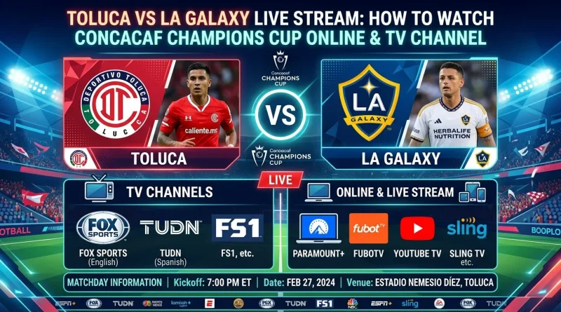 Toluca vs LA Galaxy Live Stream: How to Watch CONCACAF Champions Cup Online & TV Channel