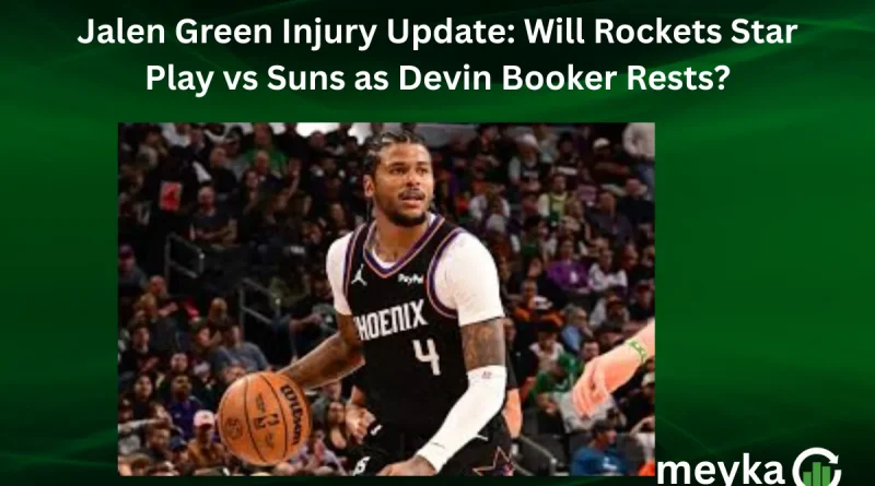Jalen Green Injury Update: Will Rockets Star Play vs Suns as Devin Booker Rests?