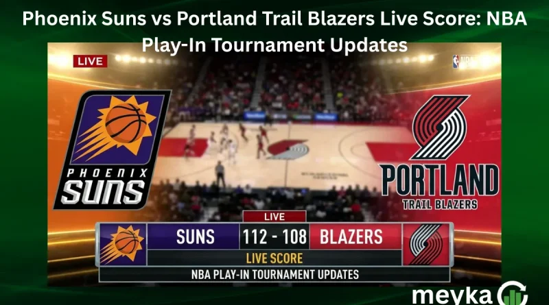 Phoenix Suns vs Portland Trail Blazers Live Score: NBA Play-In Tournament Updates