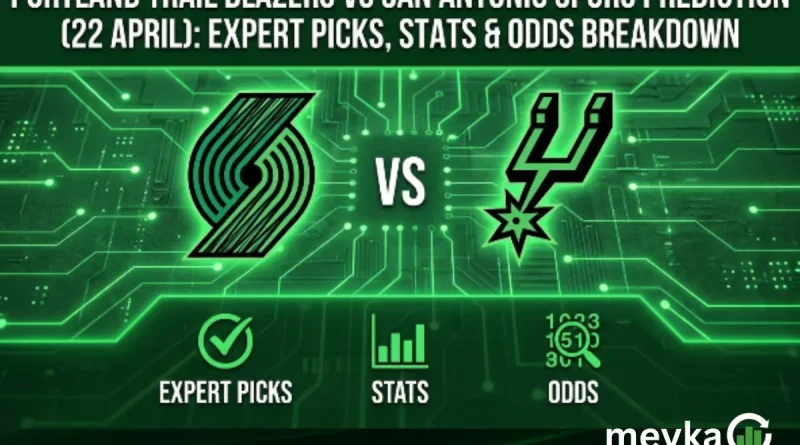 Portland Trail Blazers vs San Antonio Spurs Prediction (22 April): Expert Picks, Stats & Odds Breakdown