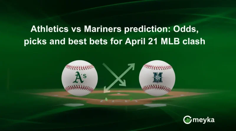 Athletics vs Mariners prediction: Odds, picks and best bets for April 21 MLB clash