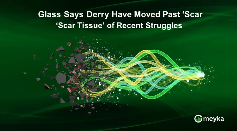 Glass Says Derry Have Moved Past ‘Scar Tissue’ of Recent Struggles