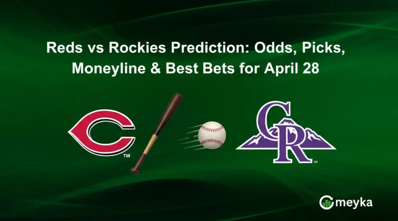Reds vs Rockies Prediction: Odds, Picks, Moneyline & Best Bets for April 28