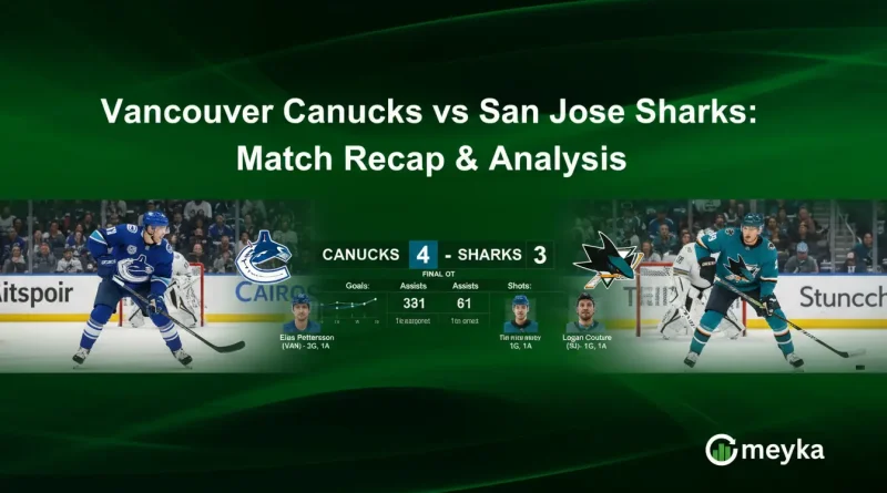 Vancouver Canucks vs San Jose Sharks: Match Recap & Analysis