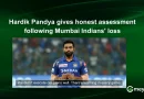 Hardik Pandya gives honest assessment following Mumbai Indians loss