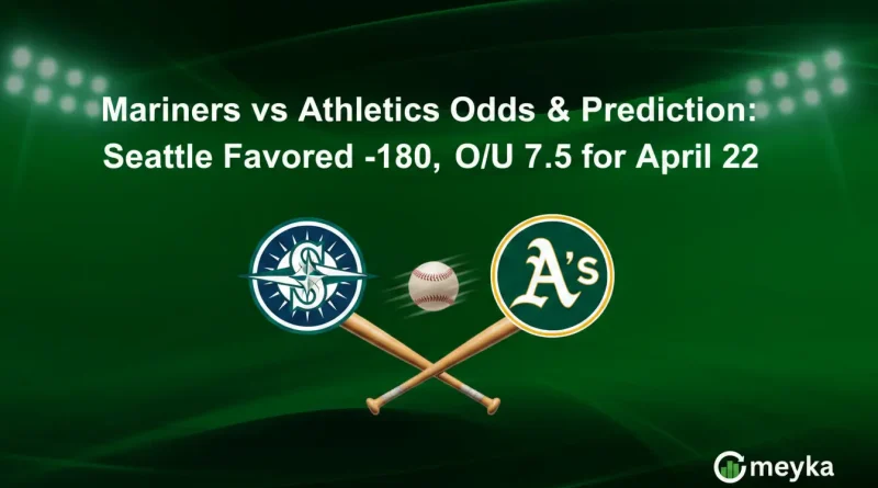 Mariners vs Athletics Odds & Prediction: Seattle Favored -180, O/U 7.5 for April 22