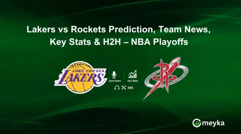 Lakers vs Rockets Prediction, Team News, Key Stats & H2H – NBA Playoffs