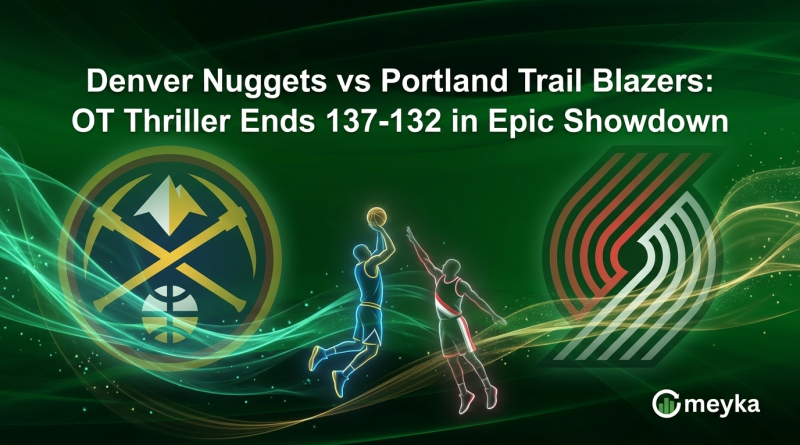 Denver Nuggets vs Portland Trail Blazers: OT Thriller Ends 137-132 in Epic Showdown